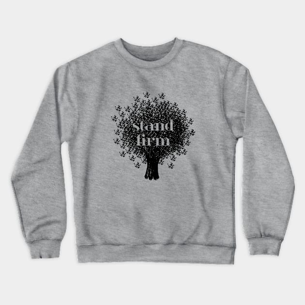 Stand firm Crewneck Sweatshirt by patpatpatterns